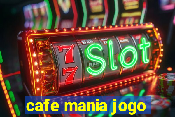 cafe mania jogo